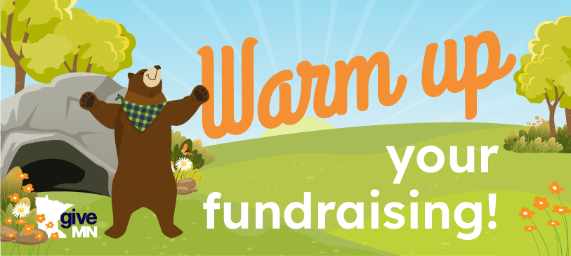 Image of a bear emerging from a cave in the spring with text "Warm up your fundraising!"